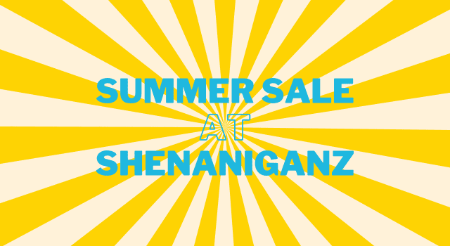 Summer Sales at Shenaniganz 2